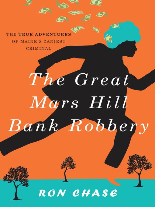 Title details for The Great Mars Hill Bank Robbery by Ronald Chase - Available